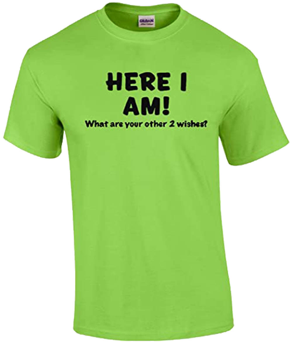 Funny Here I Am What are Your Other Two Wishes T-shirt Sarcastic Humor Humorous - Bild 86 von 187