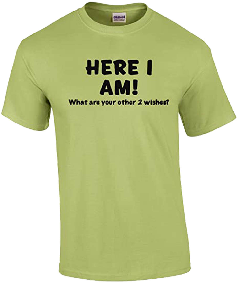 Funny Here I Am What are Your Other Two Wishes T-shirt Sarcastic Humor Humorous - Bild 140 von 187