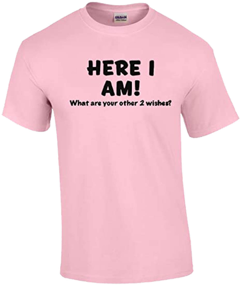 Funny Here I Am What are Your Other Two Wishes T-shirt Sarcastic Humor Humorous - Bild 80 von 187