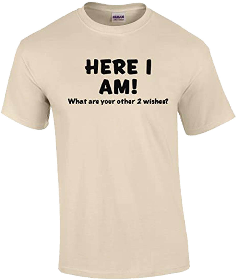 Funny Here I Am What are Your Other Two Wishes T-shirt Sarcastic Humor Humorous - Bild 170 von 187